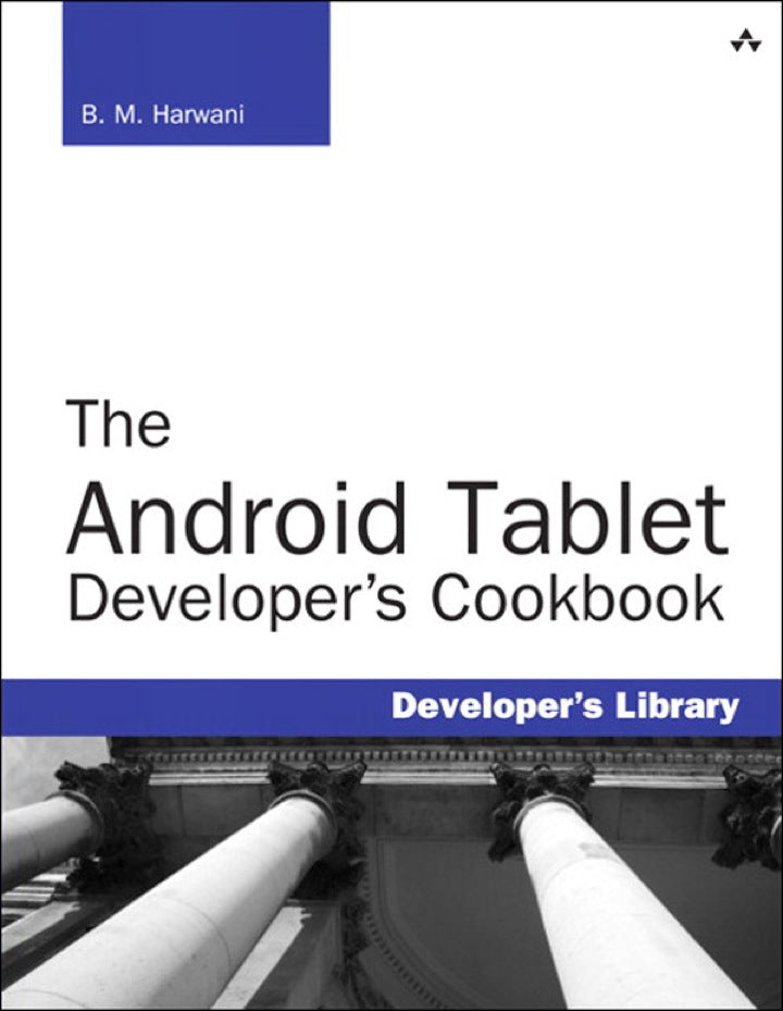 Android Tablet Developer's Cookbook, The 1st Edition