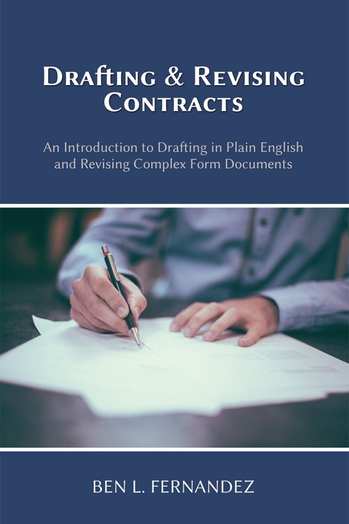Drafting and Revising Contracts: An Introduction to Drafting in Plain English and Revising Complex Form Documents 1st Edition