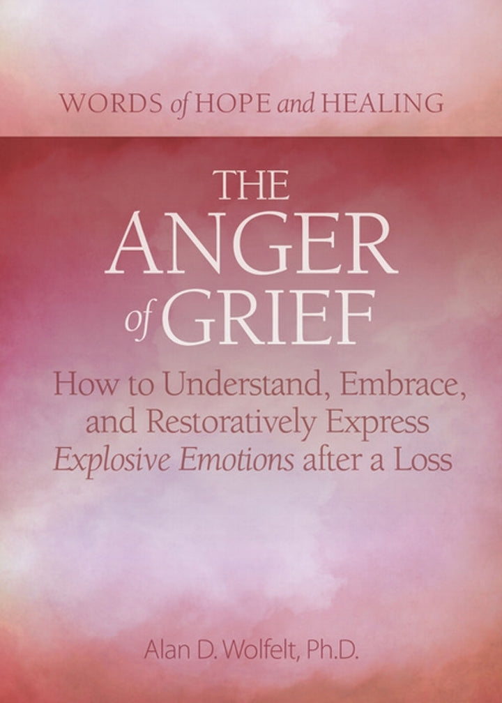 Cherishing How to Understand, Embrace, and Restoratively Express Explosive Emotions after a Loss