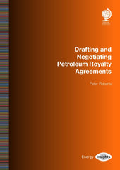 Drafting and Negotiating Petroleum Royalty Agreements 1st Edition